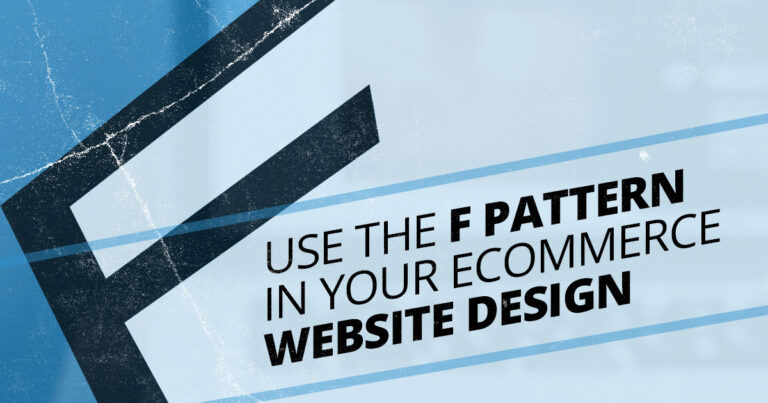 Use The F Pattern in Your eCommerce Website Design - Marketing 360® Blog