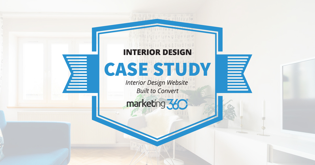 Case Study: Interior Design Website Built to Convert - Marketing 360® Blog