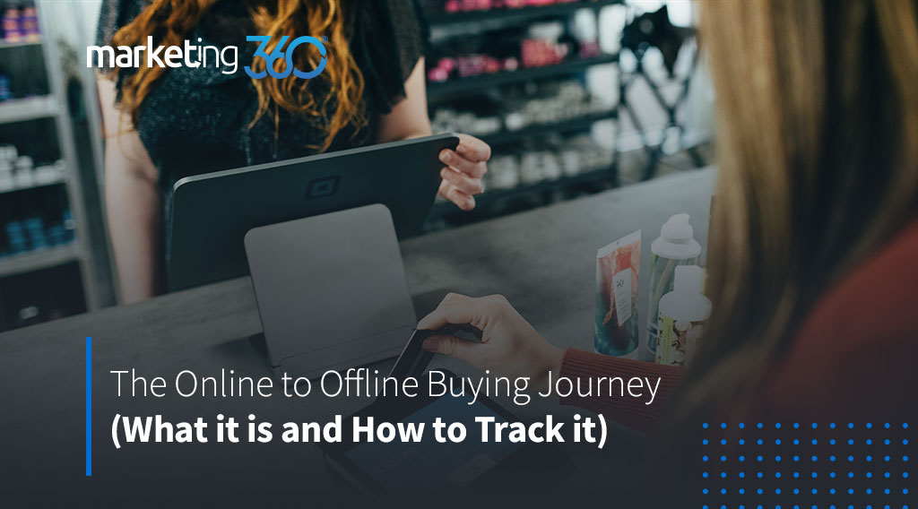 The Online to Offline Buying Journey (What it is and How to Track it ...