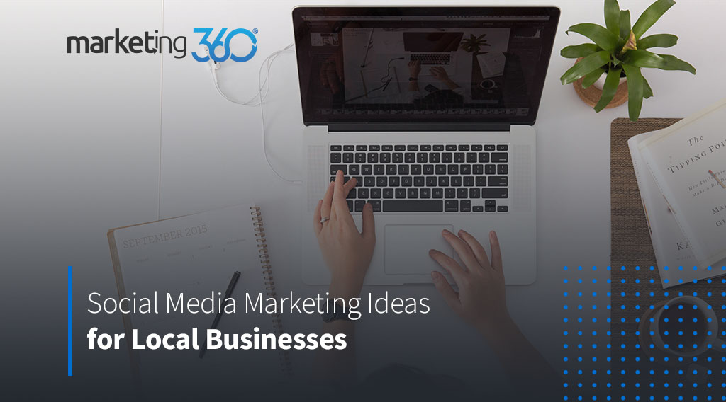 Social Media Marketing Ideas for Local Businesses
