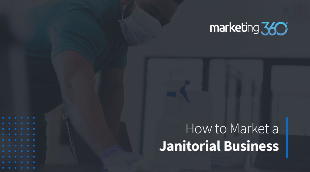 How to Market a Janitorial Business