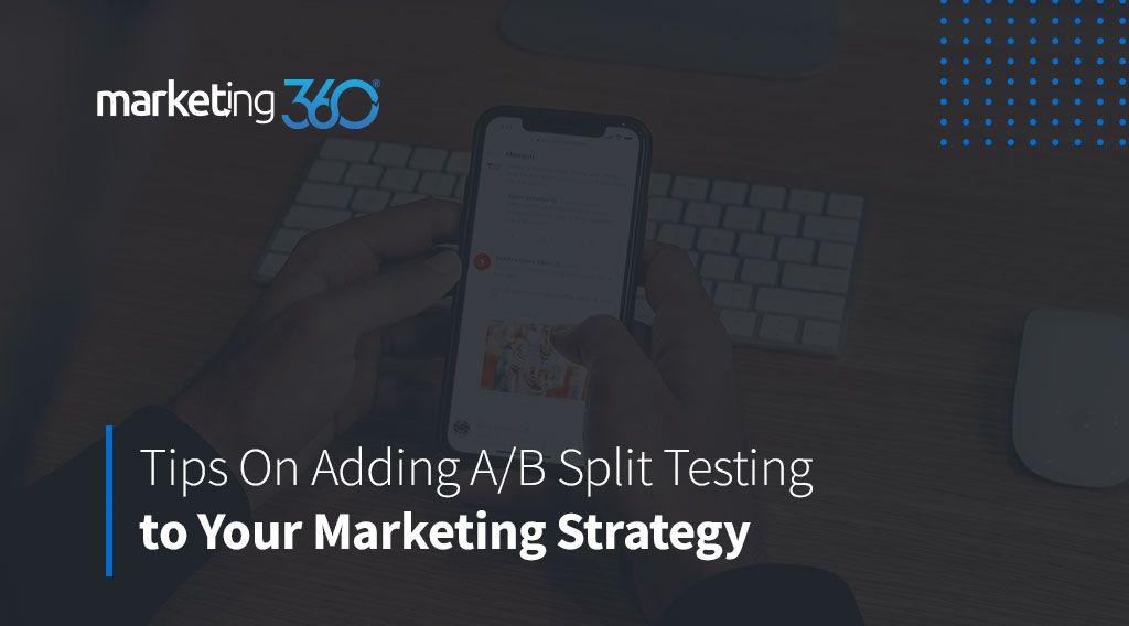 Tips On Adding A/B Split Testing to Your Marketing Strategy - Marketing ...