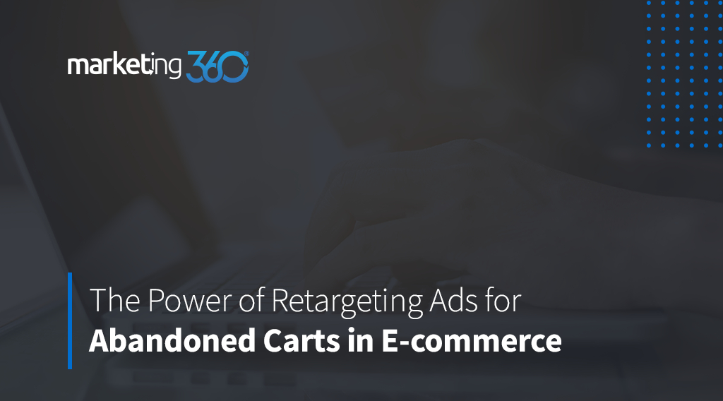 E-commerce Marketing: Master Retargeting for Abandoned Carts