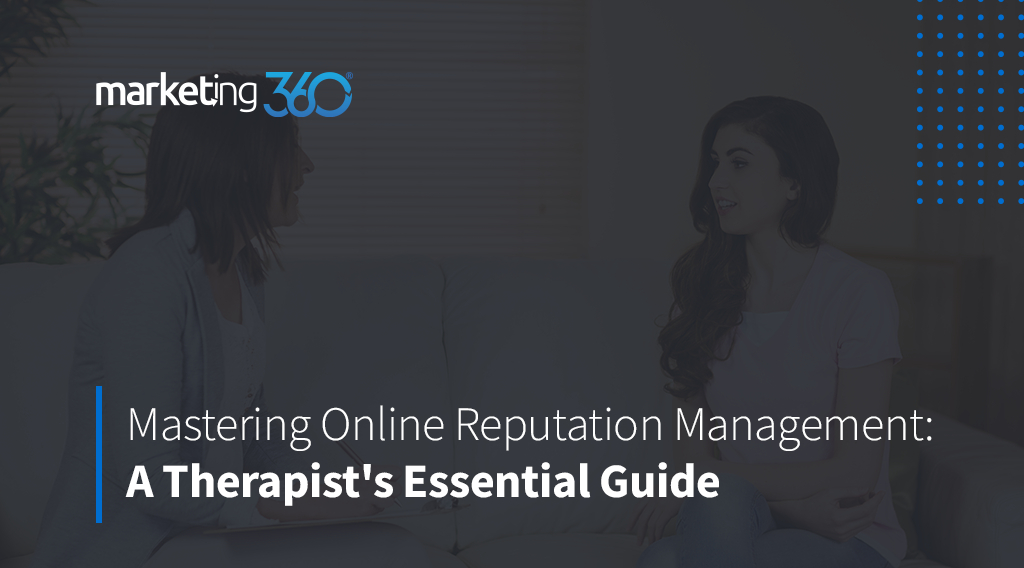 Mastering Online Reputation Management A Therapist S Essential Guide