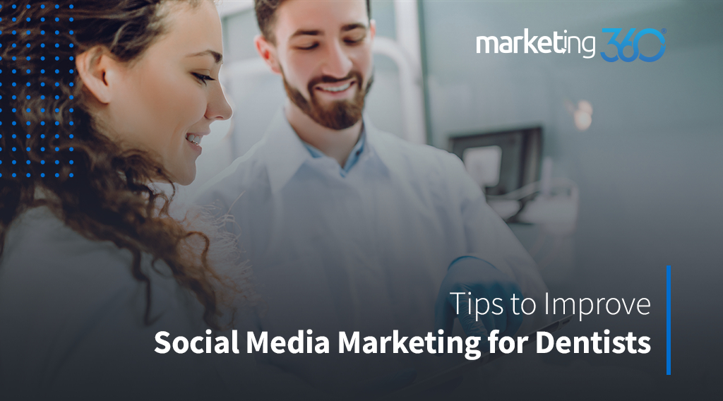 Tips to Improve Social Media Marketing for Dentists